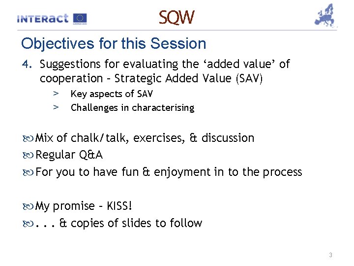 Objectives for this Session 4. Suggestions for evaluating the ‘added value’ of cooperation –