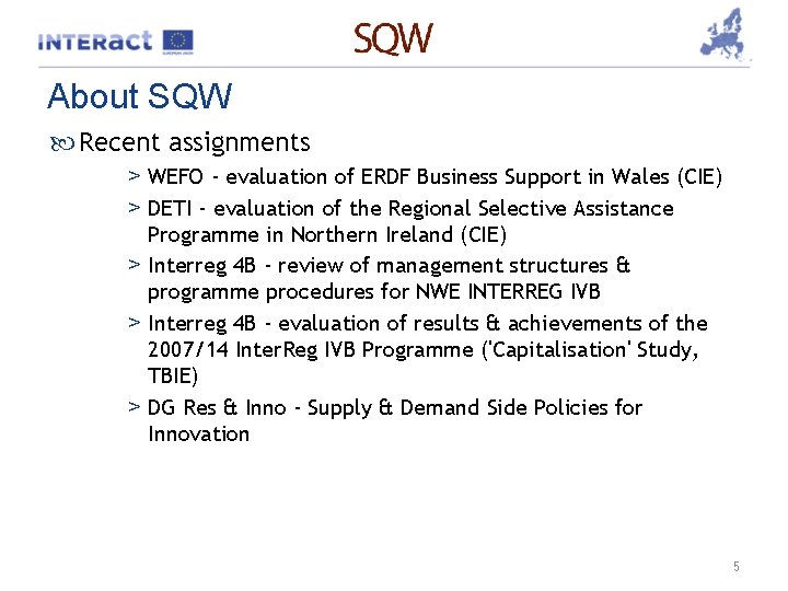 About SQW Recent assignments > WEFO - evaluation of ERDF Business Support in Wales