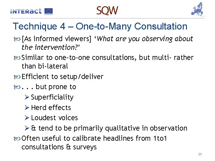 Technique 4 – One-to-Many Consultation [As informed viewers] ‘What are you observing about the