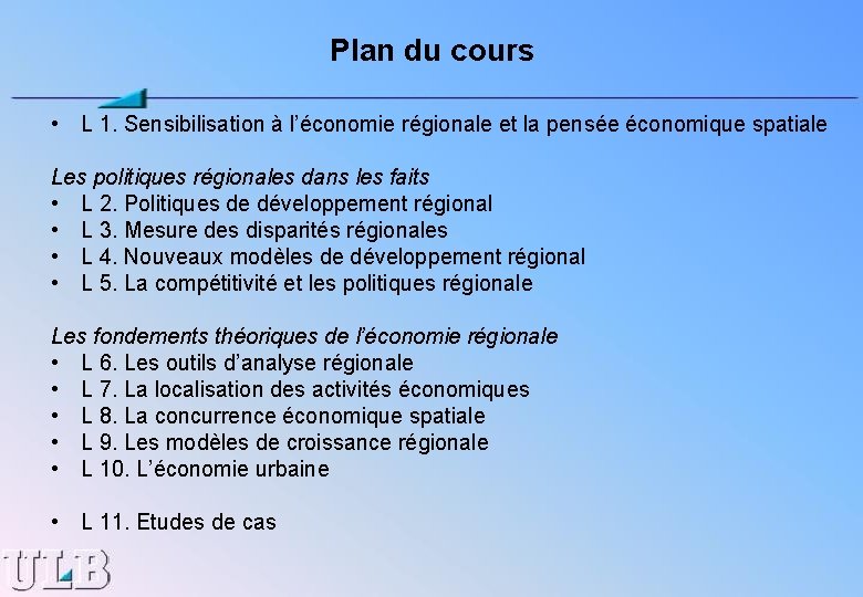 Plan du cours • L 1. Sensibilisation à l’économie régionale et la pensée économique