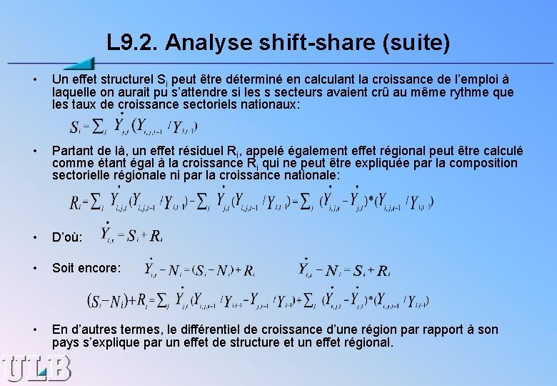 L 9. 2. Analyse shift-share (suite) • Un effet structurel Si peut être déterminé