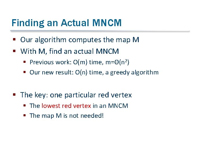Finding an Actual MNCM § Our algorithm computes the map M § With M,