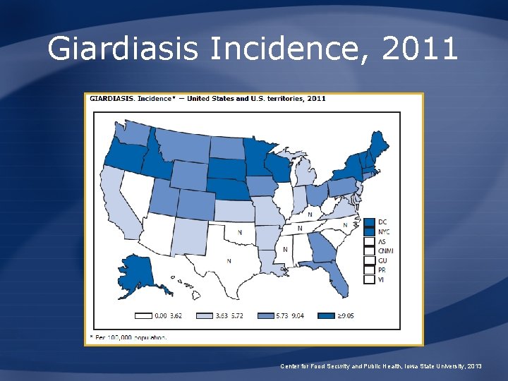 Giardiasis Incidence, 2011 Center for Food Security and Public Health, Iowa State University, 2013