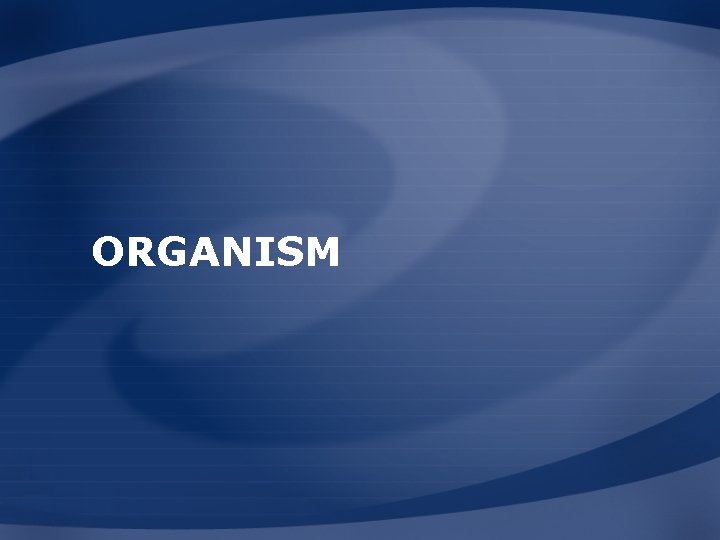ORGANISM 