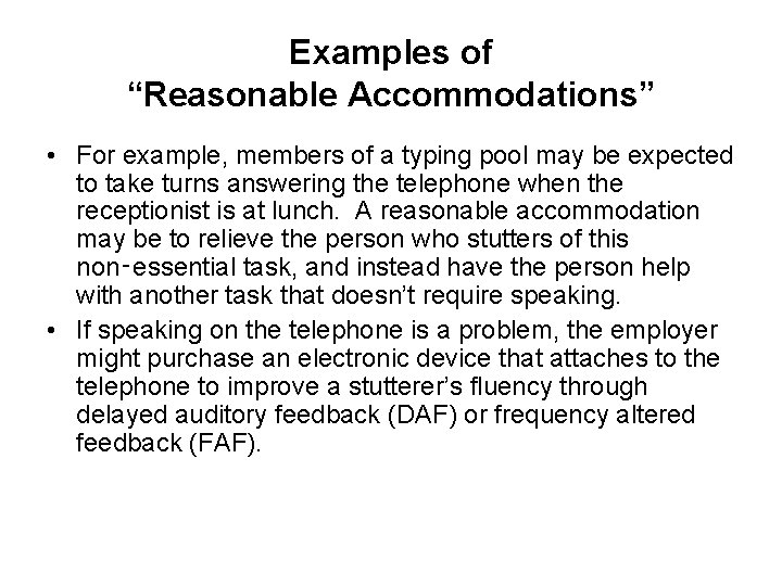 Examples of “Reasonable Accommodations” • For example, members of a typing pool may be