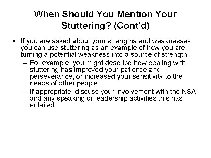 When Should You Mention Your Stuttering? (Cont’d) • If you are asked about your