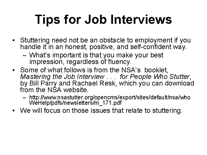 Tips for Job Interviews • Stuttering need not be an obstacle to employment if