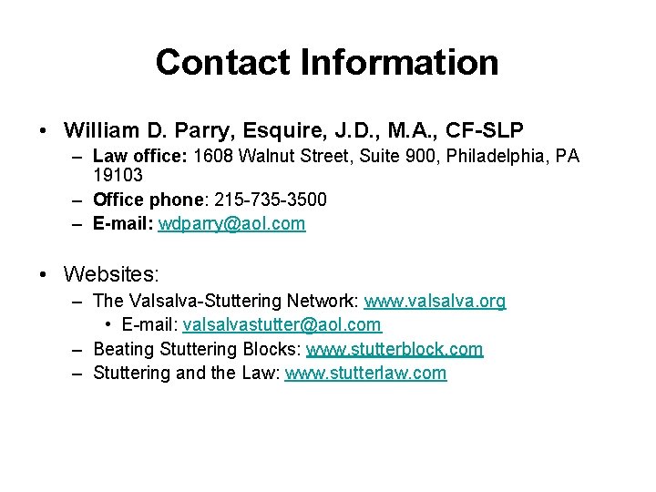 Contact Information • William D. Parry, Esquire, J. D. , M. A. , CF-SLP