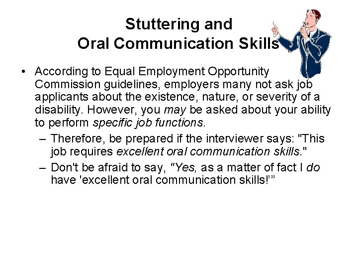 Stuttering and Oral Communication Skills • According to Equal Employment Opportunity Commission guidelines, employers