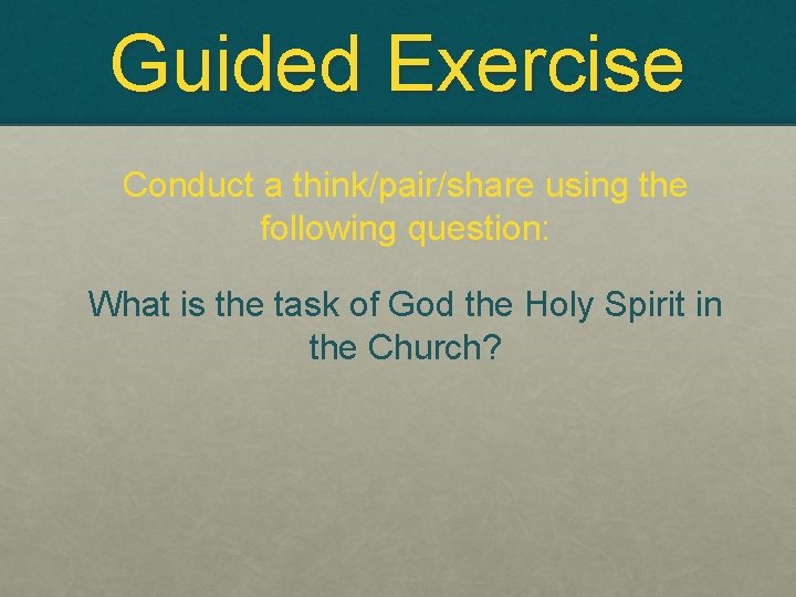 Guided Exercise Conduct a think/pair/share using the following question: What is the task of