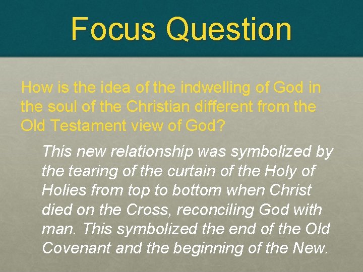 Focus Question How is the idea of the indwelling of God in the soul