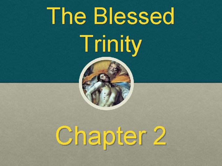 The Blessed Trinity Chapter 2 