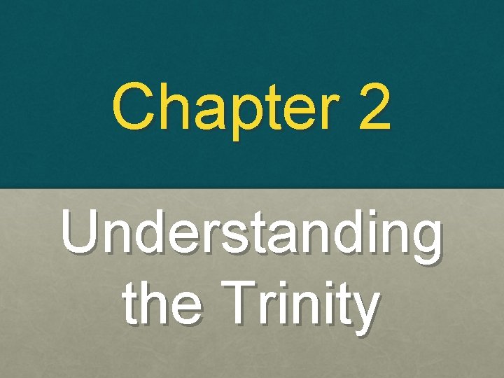 Chapter 2 Understanding the Trinity 