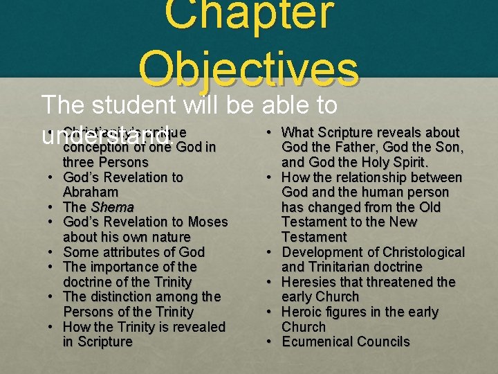 Chapter Objectives The student will be able to • Christianity’s unique • What Scripture