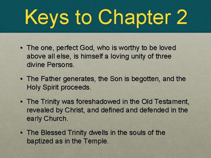 Keys to Chapter 2 • The one, perfect God, who is worthy to be