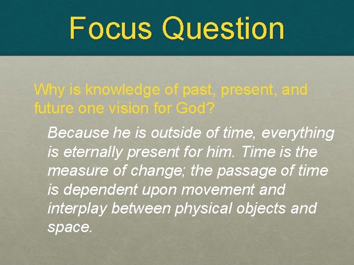 Focus Question Why is knowledge of past, present, and future one vision for God?