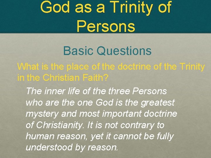 God as a Trinity of Persons Basic Questions What is the place of the