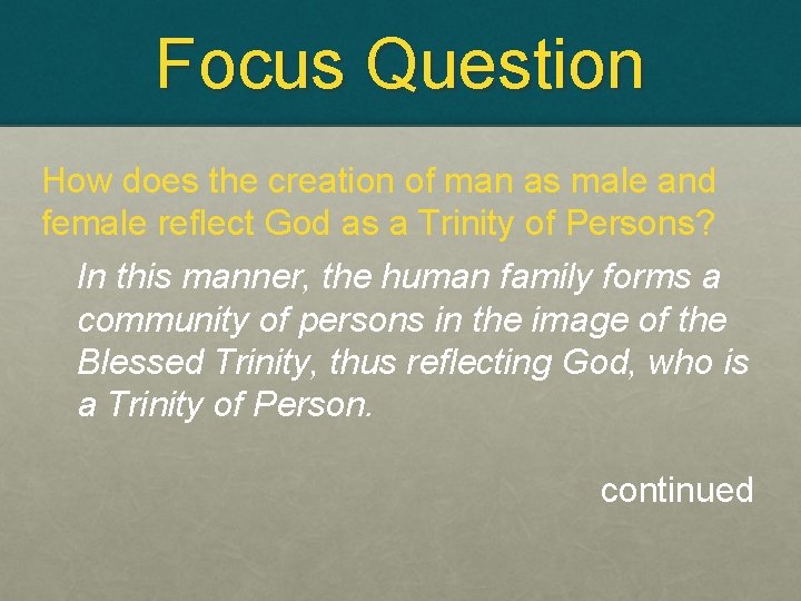 Focus Question How does the creation of man as male and female reflect God