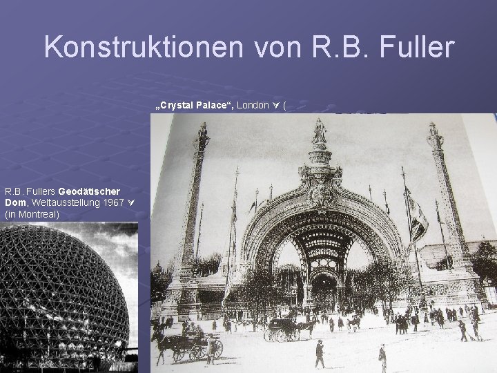 Konstruktionen von R. B. Fuller „Crystal Palace“, London ( R. B. Fullers Geodätischer Dom,