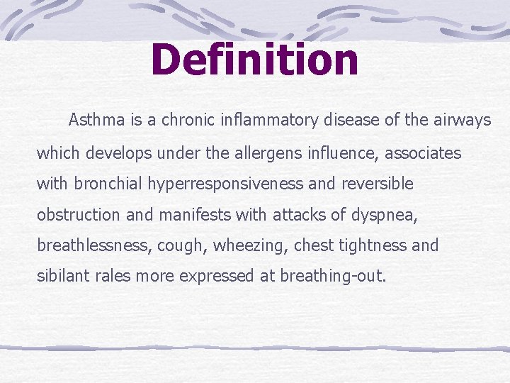 Definition Asthma is a chronic inflammatory disease of the airways which develops under the