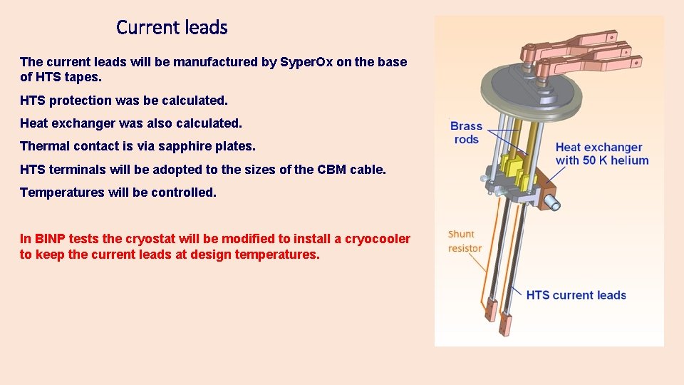 Current leads The current leads will be manufactured by Syper. Ox on the base