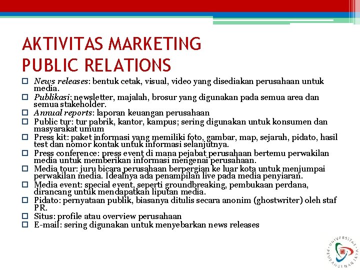 AKTIVITAS MARKETING PUBLIC RELATIONS News releases: bentuk cetak, visual, video yang disediakan perusahaan untuk