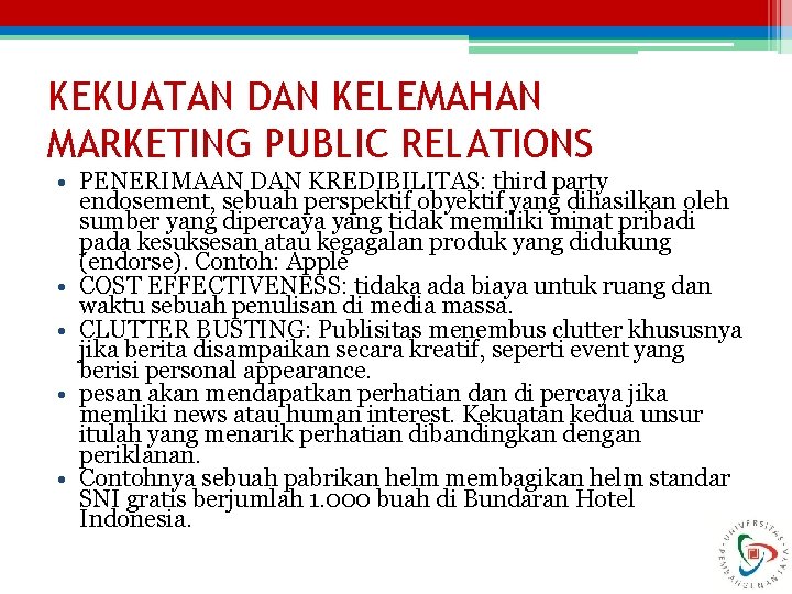 KEKUATAN DAN KELEMAHAN MARKETING PUBLIC RELATIONS • PENERIMAAN DAN KREDIBILITAS: third party endosement, sebuah