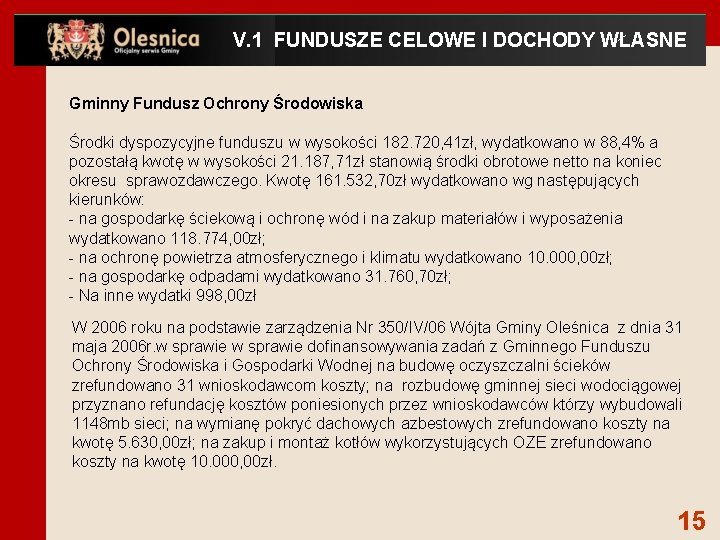 V. 1 FUNDUSZE CELOWE I DOCHODY WŁASNE Gminny Fundusz Ochrony Środowiska Środki dyspozycyjne funduszu