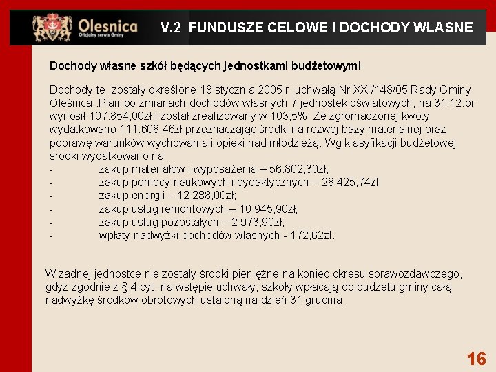 V. 2 FUNDUSZE CELOWE I DOCHODY WŁASNE Dochody własne szkół będących jednostkami budżetowymi Dochody