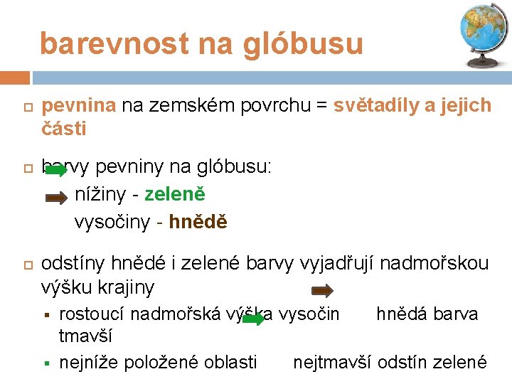 barevnost na glóbusu pevnina na zemském povrchu = světadíly a jejich části barvy pevniny