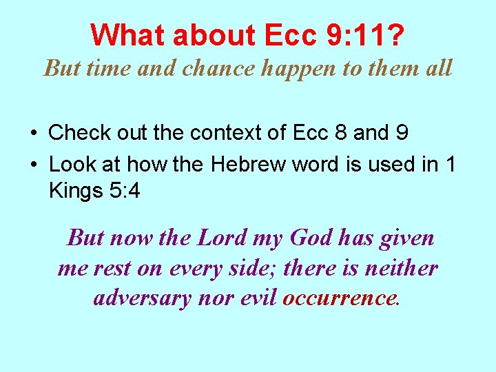 What about Ecc 9: 11? But time and chance happen to them all •