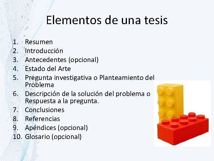 Elementos de una tesis 1. 2. 3. 4. 5. 6. 7. 8. 9. 10.