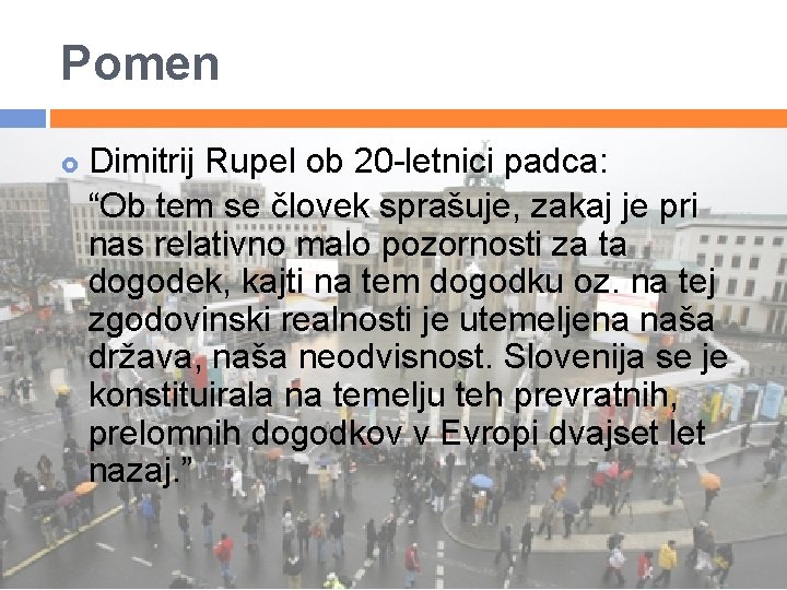 Pomen Dimitrij Rupel ob 20 -letnici padca: “Ob tem se človek sprašuje, zakaj je