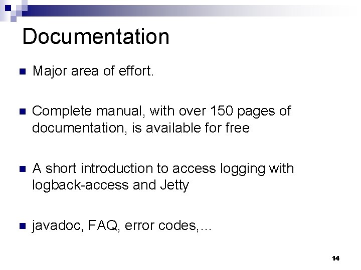 Documentation n Major area of effort. n Complete manual, with over 150 pages of