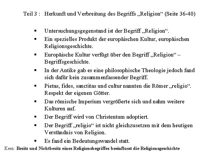 Teil 3 : Herkunft und Verbreitung des Begriffs „Religion“ (Seite 36 -40) Untersuchungsgegenstand ist