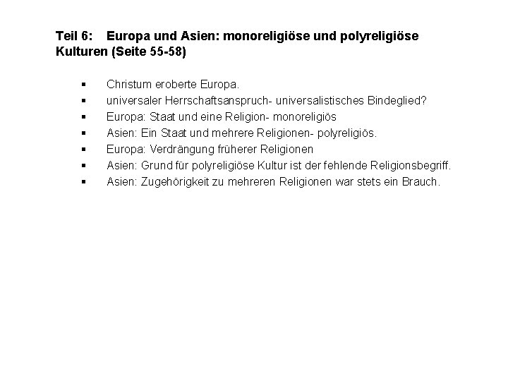 Teil 6: Europa und Asien: monoreligiöse und polyreligiöse Kulturen (Seite 55 -58) Christum eroberte