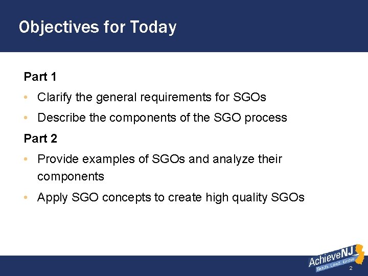 Objectives for Today Part 1 • Clarify the general requirements for SGOs • Describe