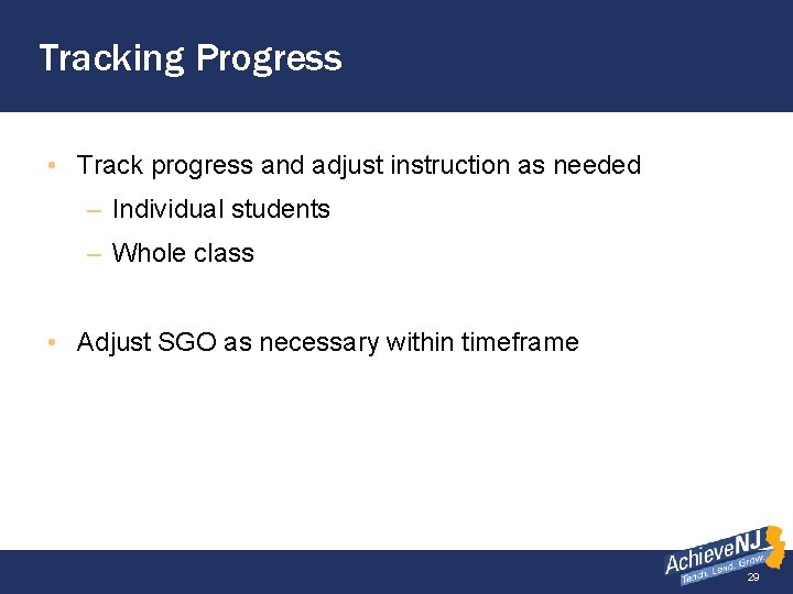 Tracking Progress • Track progress and adjust instruction as needed – Individual students –