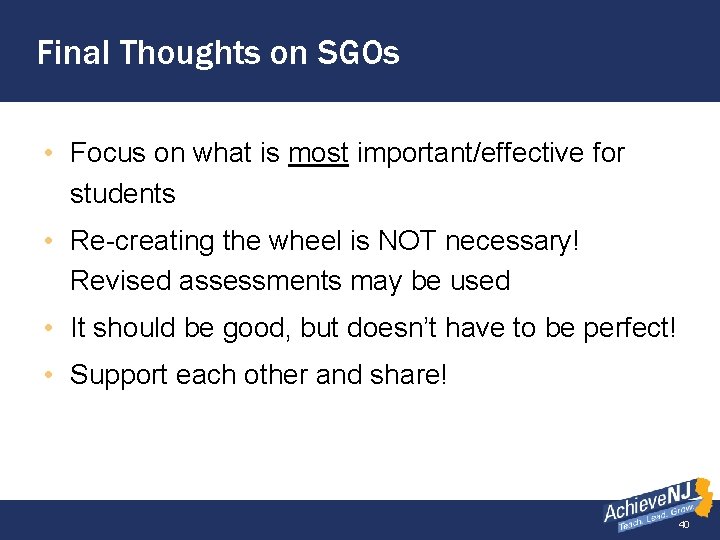 Final Thoughts on SGOs • Focus on what is most important/effective for students •