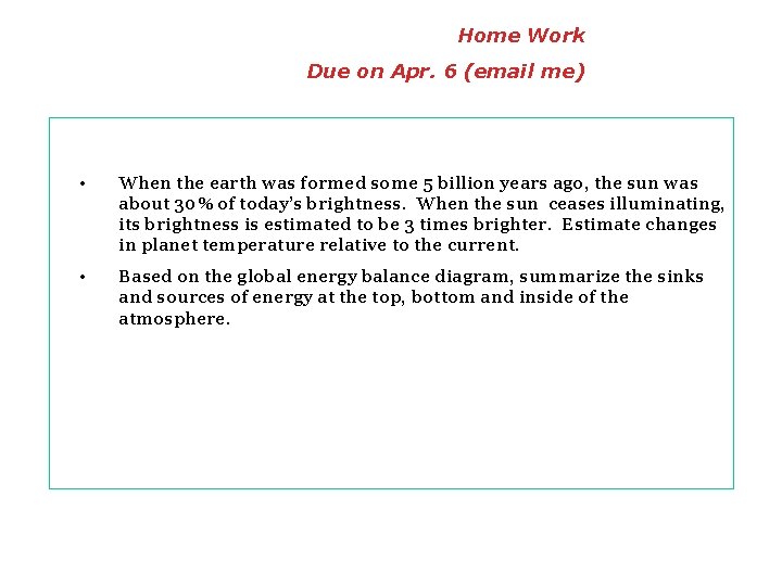 Home Work Due on Apr. 6 (email me) • When the earth was formed