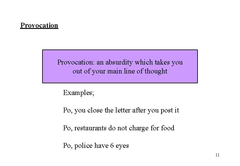 Provocation: an absurdity which takes you out of your main line of thought Examples; Provocation: an absurdity which takes you out of your main line of thought Examples;