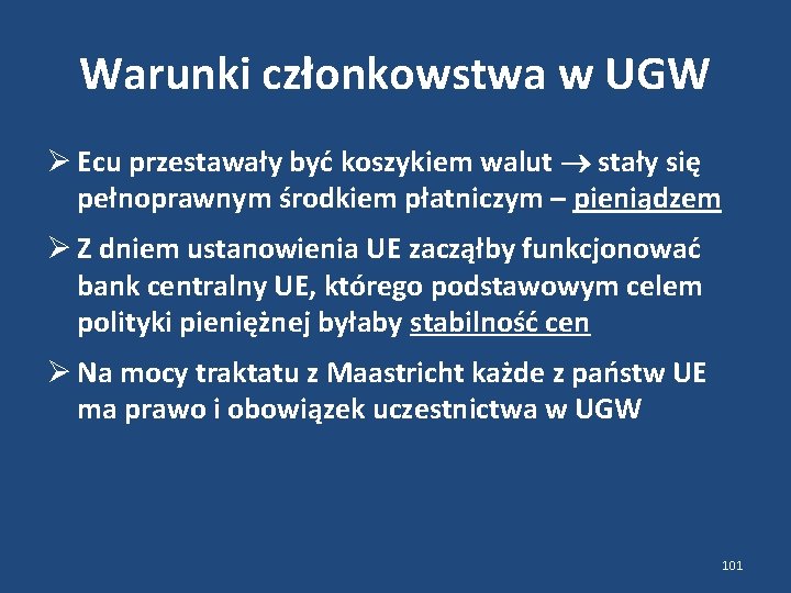 Warunki członkowstwa w UGW Ecu przestawały być koszykiem walut stały się pełnoprawnym środkiem płatniczym