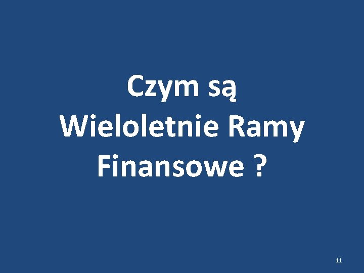 Czym są Wieloletnie Ramy Finansowe ? 11 