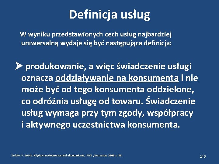 Definicja usług W wyniku przedstawionych cech usług najbardziej uniwersalną wydaje się być następująca definicja: