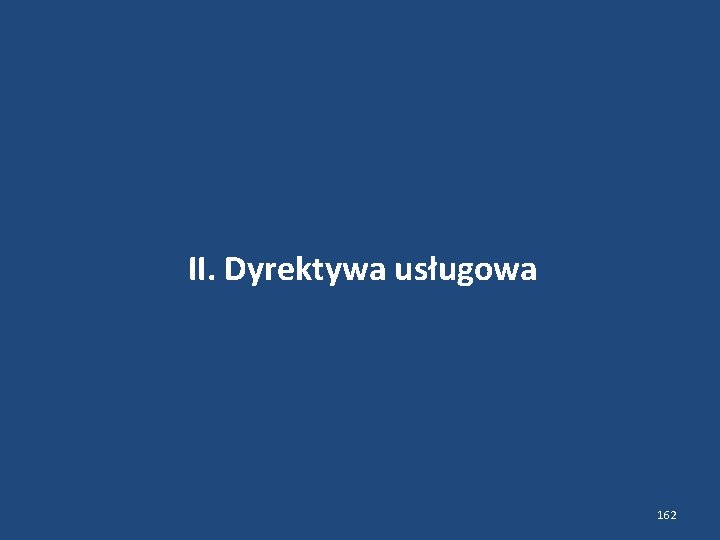 II. Dyrektywa usługowa 162 