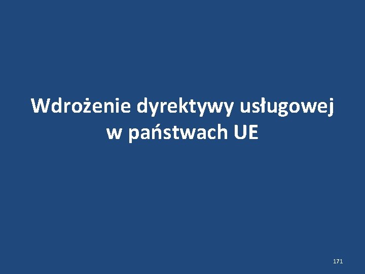 Wdrożenie dyrektywy usługowej w państwach UE 171 