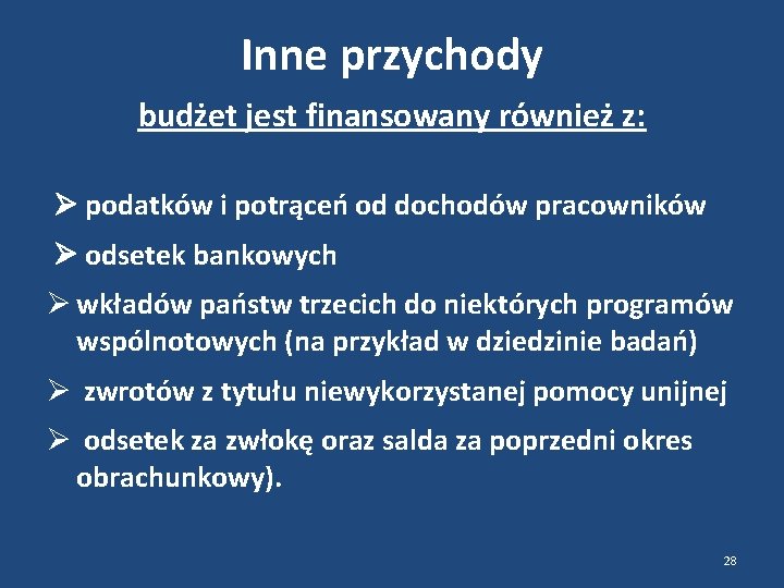 Inne przychody budżet jest finansowany również z: podatków i potrąceń od dochodów pracowników odsetek