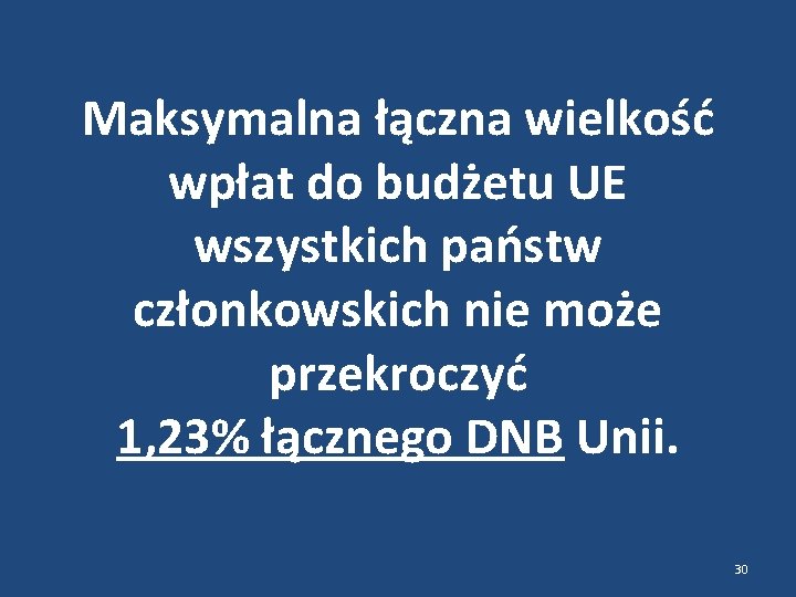 Maksymalna łączna wielkość wpłat do budżetu UE wszystkich państw członkowskich nie może przekroczyć 1,