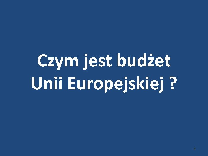 Czym jest budżet Unii Europejskiej ? 4 