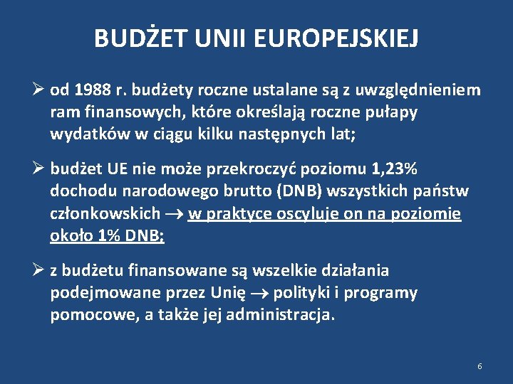 BUDŻET UNII EUROPEJSKIEJ od 1988 r. budżety roczne ustalane są z uwzględnieniem ram finansowych,